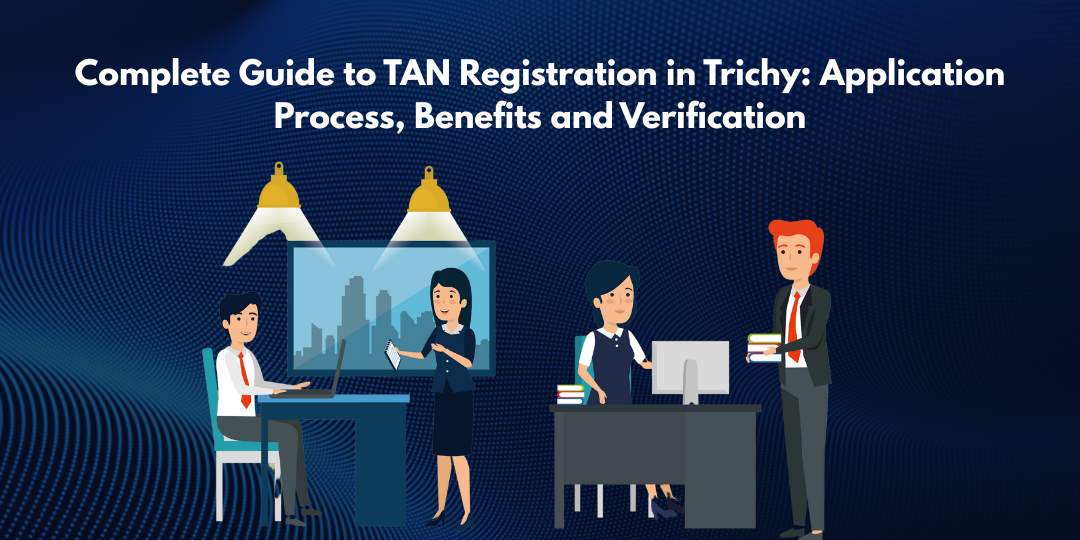 TAN Registration in Trichy – A Complete Guide by Auditor Shiva